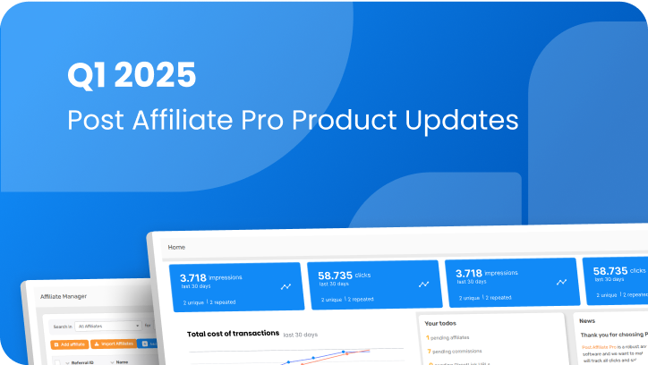 Post Affiliate Pro termékfrissítések: 2025. 1. negyedév